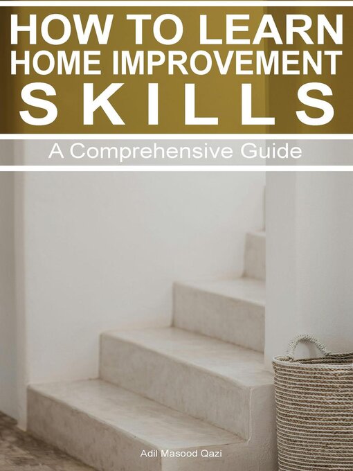 Title details for How to Learn Home Improvement Skills by Adil Masood Qazi - Available